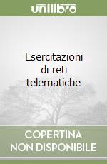 Esercitazioni di reti telematiche