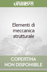 Elementi di meccanica strutturale