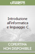 Introduzione all'informatica e linguaggio C