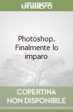 Photoshop. Finalmente lo imparo