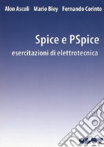 Spice e PSpice. Esercitazioni di elettrotecnica