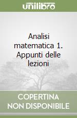 Analisi matematica 1. Appunti delle lezioni libro usato