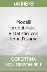 Modelli probabilistici e statistici con temi d'esame libro