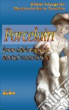 Porcelain. From tableware to dental restoration libro