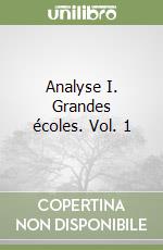 Analyse I. Grandes écoles. Vol. 1 libro