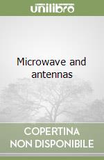 Microwave and antennas