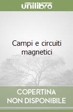 Campi e circuiti magnetici