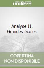Analyse II. Grandes écoles libro