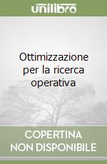 Ottimizzazione per la ricerca operativa