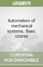 Automation of mechanical systems. Basic course libro