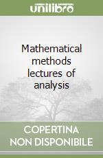 Mathematical methods lectures of analysis
