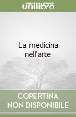 La medicina nell'arte libro