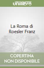 La Roma di Roesler Franz