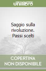 Saggio sulla rivoluzione. Passi scelti