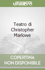 Teatro di Christopher Marlowe libro