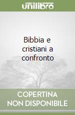 Bibbia e cristiani a confronto