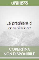 La preghiera di consolazione libro