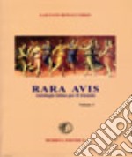 Rara avis. Antologia di autori latini. Per il triennio del Liceo classico. Vol. 1 libro