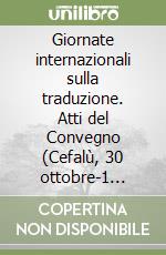 Giornate internazionali sulla traduzione. Atti del Convegno (Cefalù, 30 ottobre-1 novembre 2008). Ediz. italiana e francese. Vol. 2