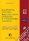 Lo statuto speciale della regione siciliana. Un'autonomia tradita? Commento storico, giuridico ed economico allo statuto speciale libro di Costa Massimo
