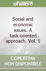 Social and economic issues. A task-oriented approach. Vol. 1