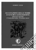 Occupazione delle terre. I fatti di Casteltermini. Attraverso i giornali, «L'Unità della Sicilia», «Il Siciliano nuovo»