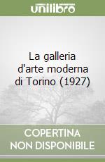 La galleria d'arte moderna di Torino (1927) libro