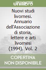 Nuovi studi livornesi. Annuario dell'Associazione di storia, lettere e arti livornesi (1994). Vol. 2 libro