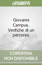 Giovanni Campus. Verifiche di un percorso libro