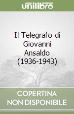 Il Telegrafo di Giovanni Ansaldo (1936-1943) libro