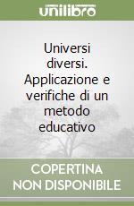 Universi diversi. Applicazione e verifiche di un metodo educativo