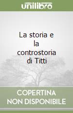 La storia e la controstoria di Titti