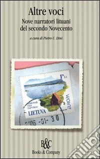 Altre voci. Nove narratori lituani del secondo Novecento libro