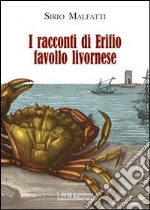 I racconti di Erifio, favollo livornese libro