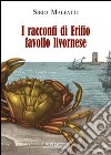 I racconti di Erifio, favollo livornese libro