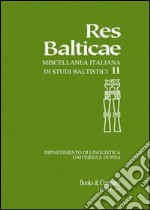 Res Balticae. Miscellanea italiana di studi baltistici. Vol. 11