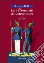 Livorno 1848. Le memorie di Giuliano Ricci libro