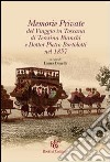 Memorie private del viaggio in Toscana di Teresina Bianchi e Dott. Pietro Bortolotti nel 1857 libro