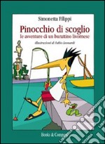 Pinocchio di scoglio. Le avventure di un burattino livornese libro