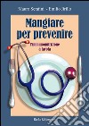 Mangiare per prevenire. L'immunonutrizione a tavola libro