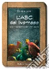 L'ABC del livornese. Alla riscoperta del vernacolo. Nuova ediz. libro di Lenzi Daniela