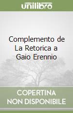 Complemento de La Retorica a Gaio Erennio libro