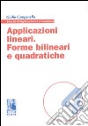 Applicazioni lineari. Forme bilineari e quadratiche libro