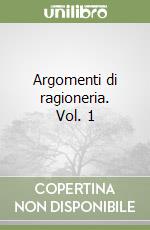 Argomenti di ragioneria. Vol. 1 libro