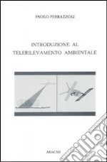 Introduzione al telerilevamento ambientale libro