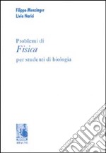 Problemi di fisica per studenti di biologia