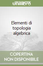 Elementi di topologia algebrica libro