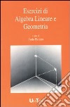 Esercizi di algebra lineare e geometria. Vol. 1: Matrici e sistemi di equazioni lineari libro