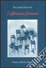 L'affettuosa fantasia libro