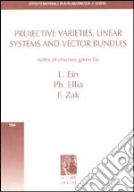 Projective varietes, linear systems and vector bundles libro